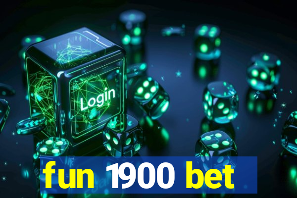 fun 1900 bet